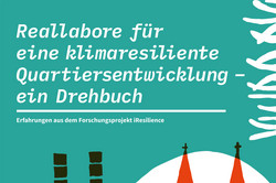 Cover of the publication "Reallabore für eine klimaresiliente Quartiersentwicklung – ein Drehbuch. Erfahrungen aus dem Forschungsprojekt iResilience" with the project logo, and an illustration of the Dortmund U, the Cologne Cathedral and a billy goat.