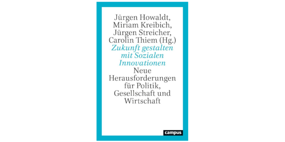 Cover: "Zukunft gestalten mit Sozialen Innovationen. Neue Herausforderungen für Politik, Gesellschaft und Wirtschaft""