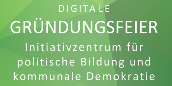 Digitale Gründungsfeier IZBD Digitale Gründungsfeier Initiativzentrum für politsche Bildung und kommunale Demokratie